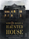 How to Build a Haunted House
